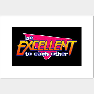 be excellent to each other Posters and Art